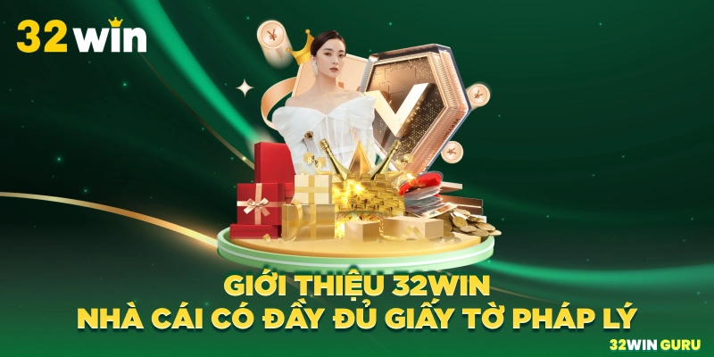 Giới thiệu 32win - Nhà cái có đầy đủ giấy tờ pháp lý