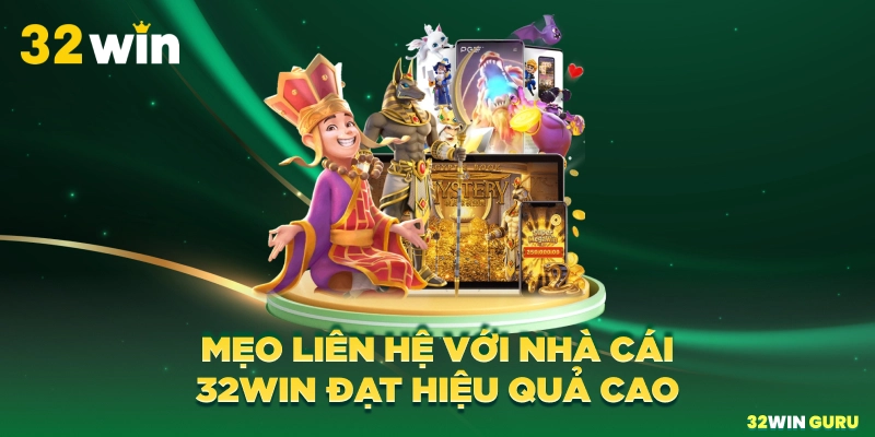 Mẹo liên hệ với nhà cái 32win đạt hiệu quả cao