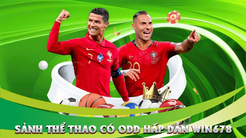 Sảnh Thể Thao Có Odd Hấp Dẫn Win678 – Nơi Cao Thủ Cá Cược Không Thể Bỏ Lỡ